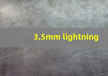 3.5mm lightning